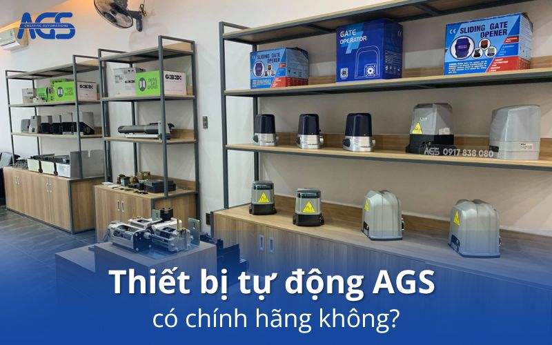 Thiết bị tự động AGS có chính hãng không