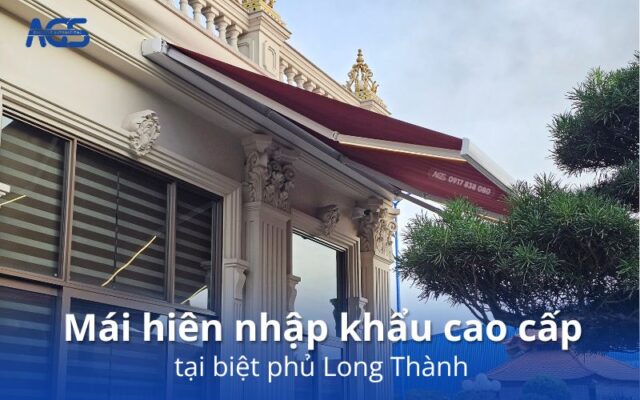 mái hiên nhập khẩu tại biệt phủ Long Thành