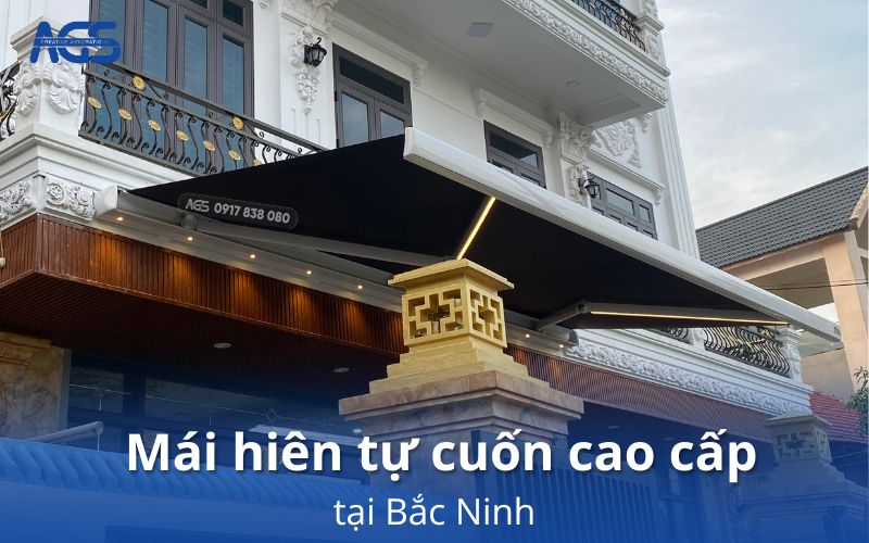 mái hiên tự cuốn cao cấp tại Bắc Ninh